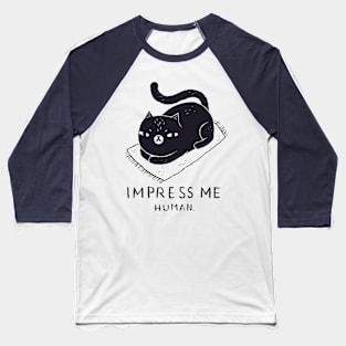 Impress Me Baseball T-Shirt